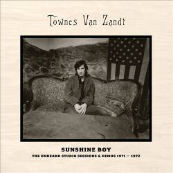 Townes Van Zandt : Sunshine Boy: The Unheard Studio Sessions and Demos 1971-1972 Townes Van Zandt : Sunshine Boy: The Unheard Studio Sessions and Demos 1971-1972